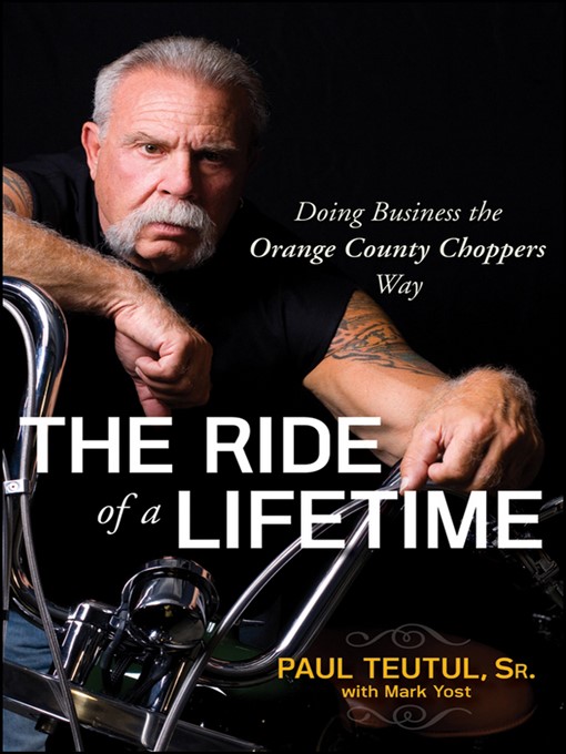 The Ride of a Lifetime: Doing Business the Orange County Choppers Way